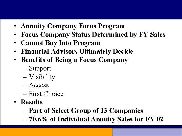  • • • Annuity Company Focus Program Focus Company Status Determined by FY