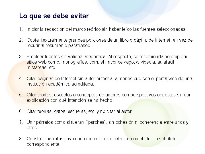 Lo que se debe evitar 1. Iniciar la redacción del marco teórico sin haber