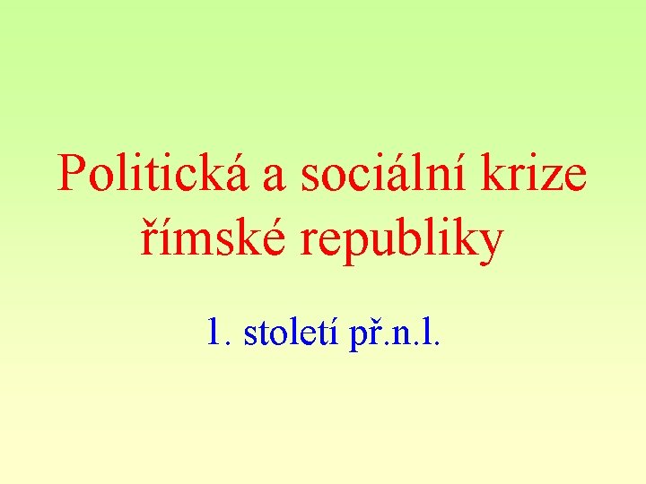 Politická a sociální krize římské republiky 1. století př. n. l. 