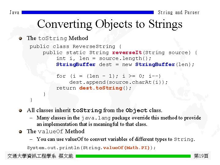 Java String and Parser Converting Objects to Strings The to. String Method public class