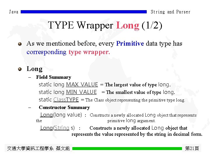 Java String and Parser TYPE Wrapper Long (1/2) As we mentioned before, every Primitive