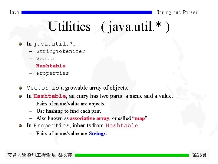 Java String and Parser Utilities ( java. util. * ) In java. util. *,
