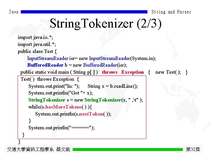 Java String and Parser String. Tokenizer (2/3) import java. io. *; import java. util.