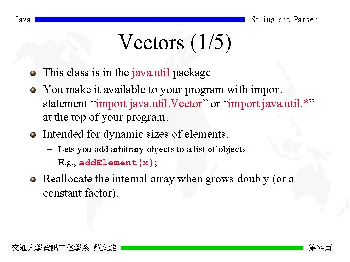 Java String and Parser Vectors (1/5) This class is in the java. util package