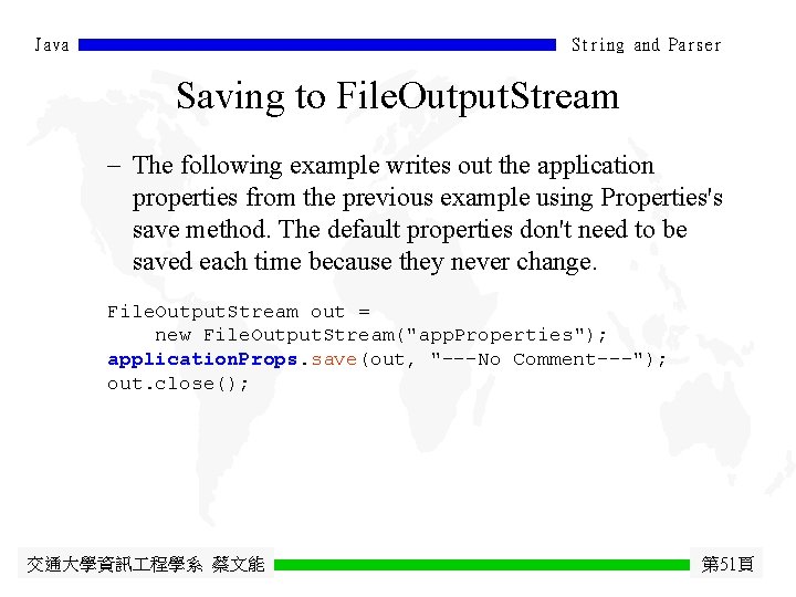 Java String and Parser Saving to File. Output. Stream - The following example writes