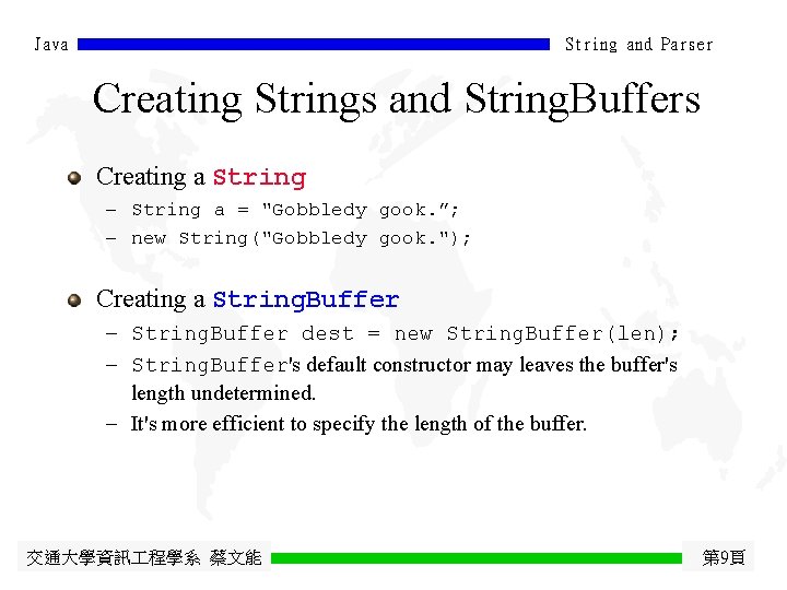 Java String and Parser Creating Strings and String. Buffers Creating a String - String