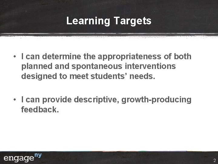 Learning Targets • I can determine the appropriateness of both planned and spontaneous interventions