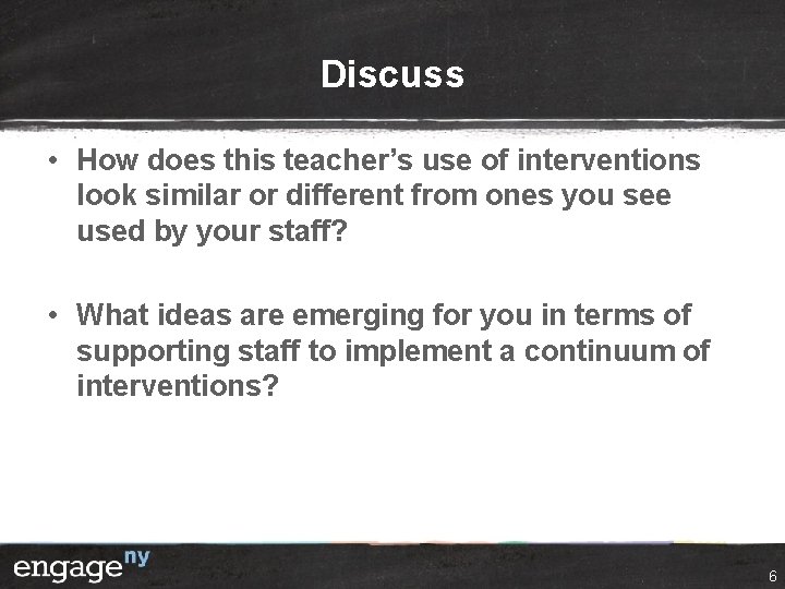 Discuss • How does this teacher’s use of interventions look similar or different from