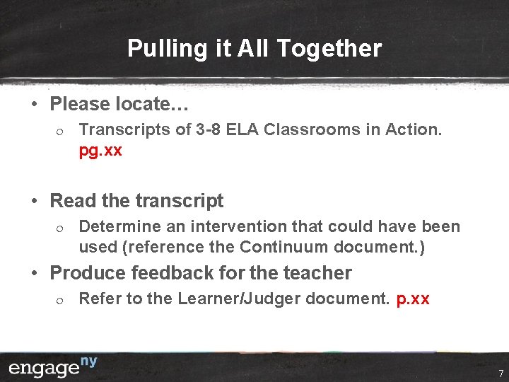 Pulling it All Together • Please locate… ¦ Transcripts of 3 -8 ELA Classrooms