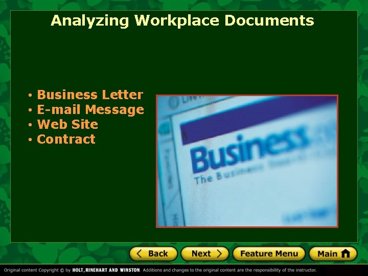 Analyzing Workplace Documents • • Business Letter E-mail Message Web Site Contract 