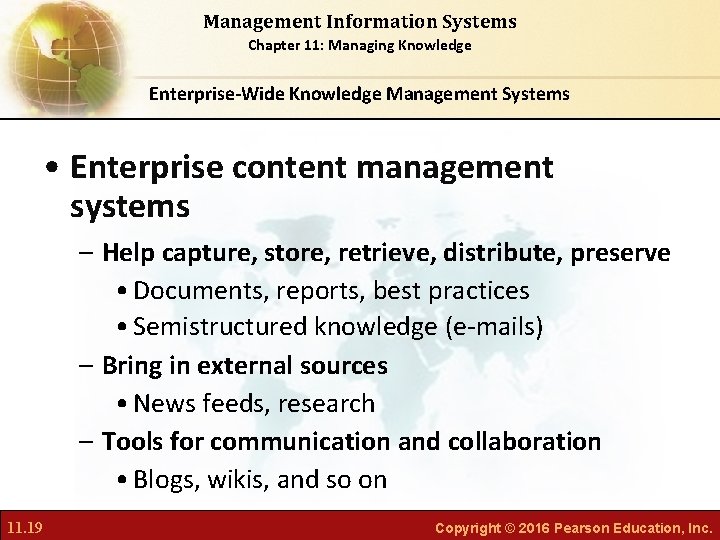 Management Information Systems Chapter 11: Managing Knowledge Enterprise-Wide Knowledge Management Systems • Enterprise content