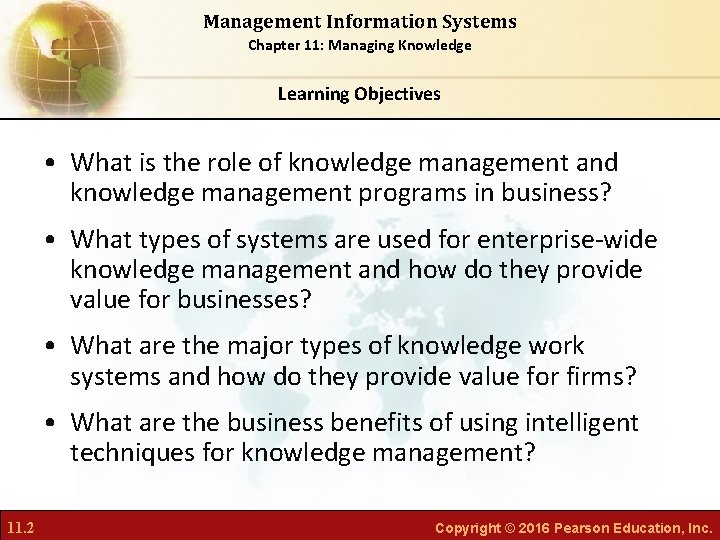 Management Information Systems Chapter 11: Managing Knowledge Learning Objectives • What is the role