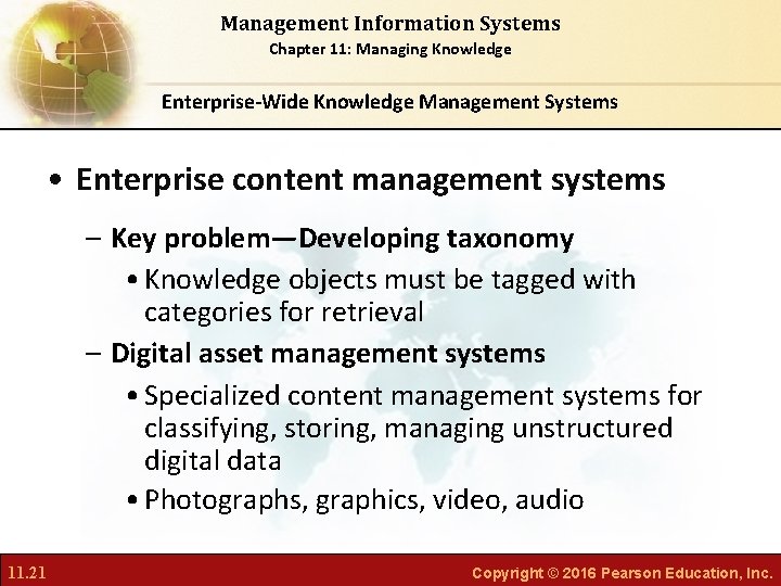 Management Information Systems Chapter 11: Managing Knowledge Enterprise-Wide Knowledge Management Systems • Enterprise content