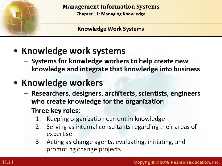 Management Information Systems Chapter 11: Managing Knowledge Work Systems • Knowledge work systems –