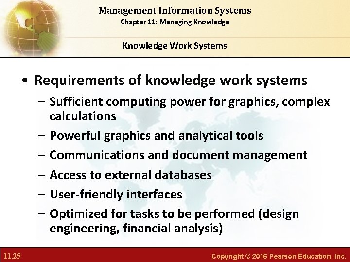 Management Information Systems Chapter 11: Managing Knowledge Work Systems • Requirements of knowledge work