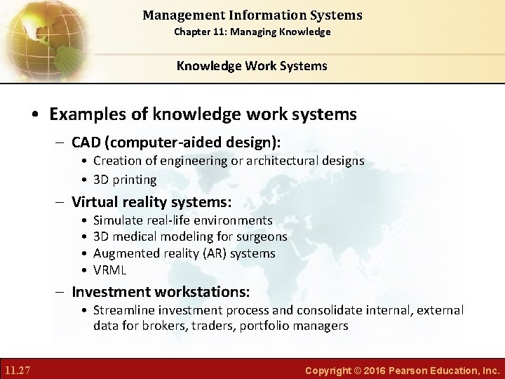 Management Information Systems Chapter 11: Managing Knowledge Work Systems • Examples of knowledge work