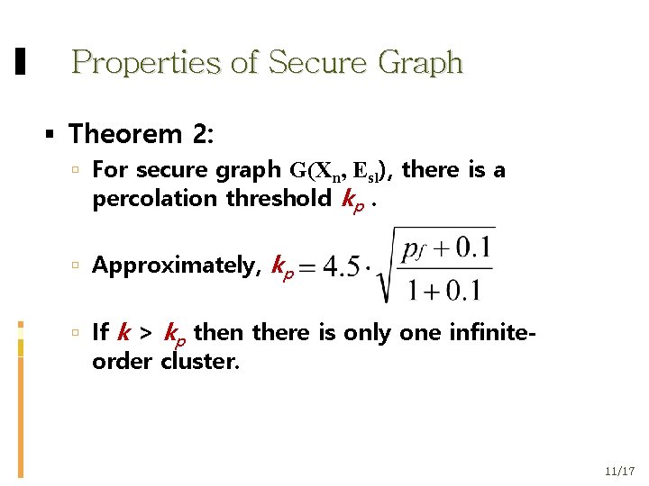 Properties of Secure Graph Theorem 2: For secure graph G(Χn, Εsl), there is a
