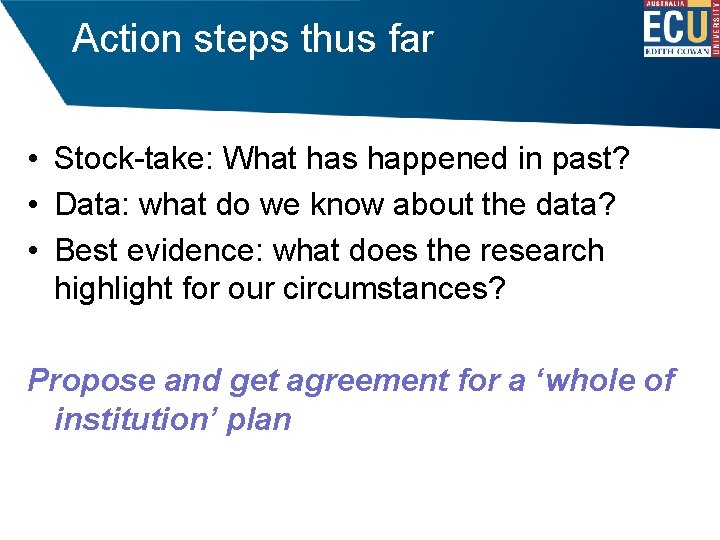 Action steps thus far • Stock-take: What has happened in past? • Data: what