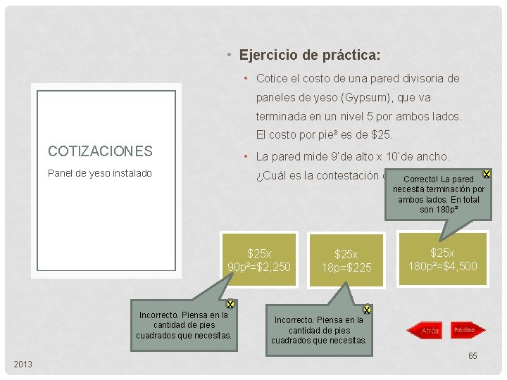  • Ejercicio de práctica: • Cotice el costo de una pared divisoria de