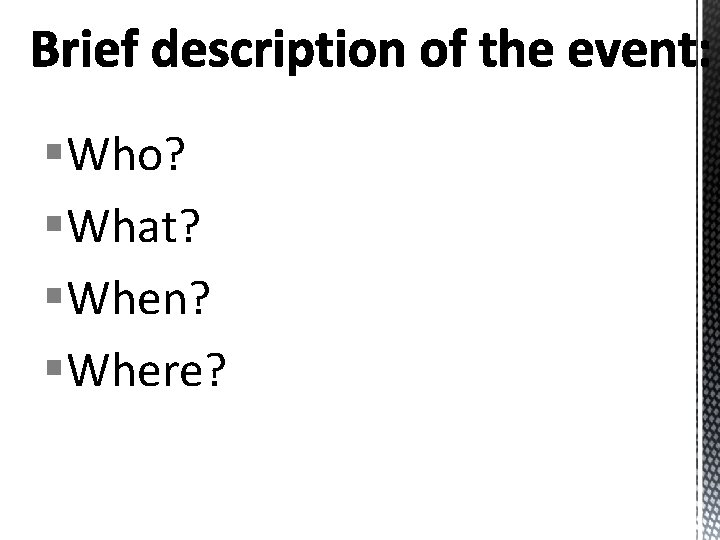 §Who? §What? §When? §Where? 