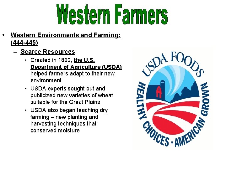  • Western Environments and Farming: (444 -445) – Scarce Resources: • Created in