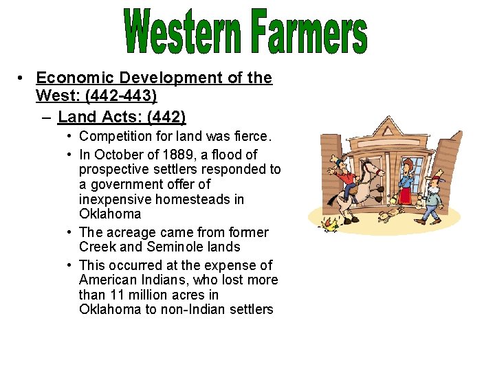  • Economic Development of the West: (442 -443) – Land Acts: (442) •