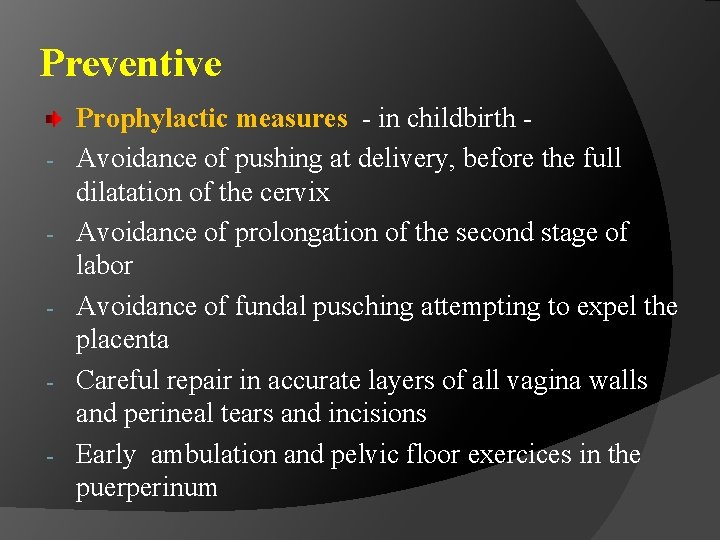 Preventive - Prophylactic measures - in childbirth Avoidance of pushing at delivery, before the