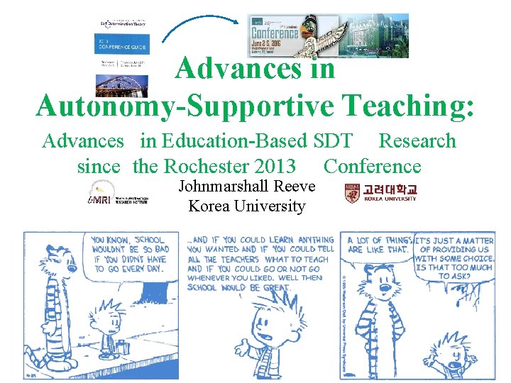 Advances in Autonomy-Supportive Teaching: Advances in Education-Based SDT Research since the Rochester 2013 Conference