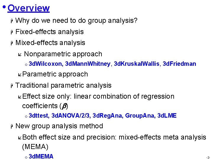  • Overview H Why do we need to do group analysis? H Fixed-effects