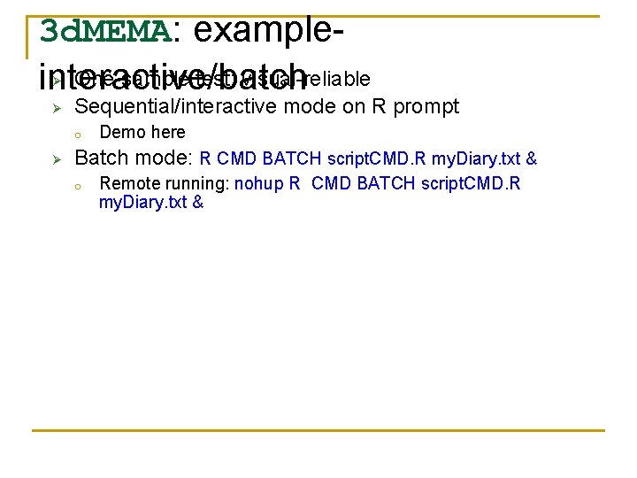 3 d. MEMA: example. One-sample test: visual-reliable interactive/batch Ø Ø Sequential/interactive mode on R