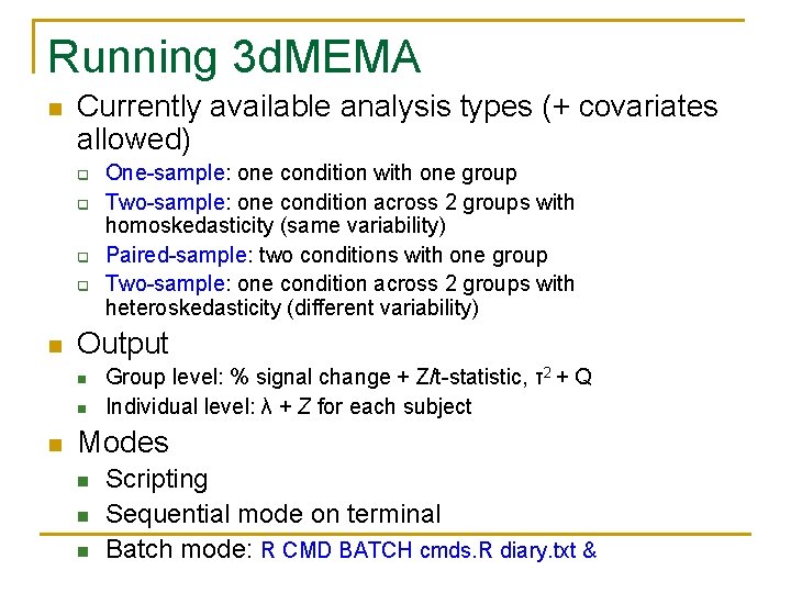 Running 3 d. MEMA n Currently available analysis types (+ covariates allowed) q q