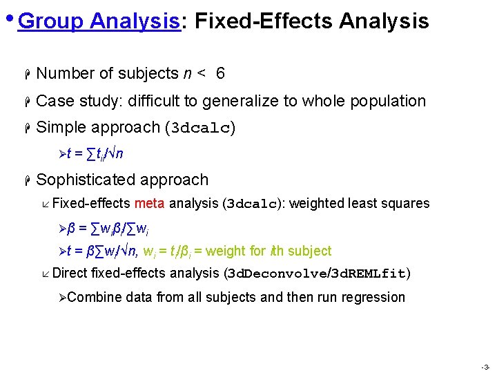  • Group Analysis: Fixed-Effects Analysis H Number of subjects n < 6 H