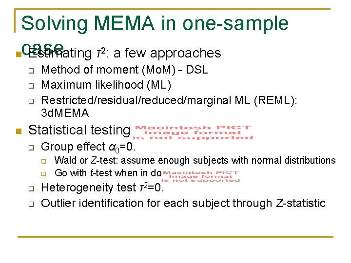 Solving MEMA in one-sample ncase Estimating τ2: a few approaches q q q n