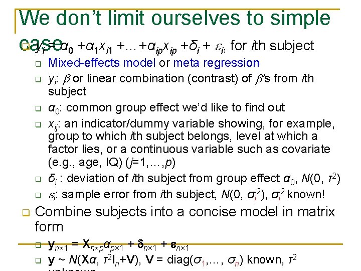 We don’t limit ourselves to simple q yi = α 0 +α 1 xi