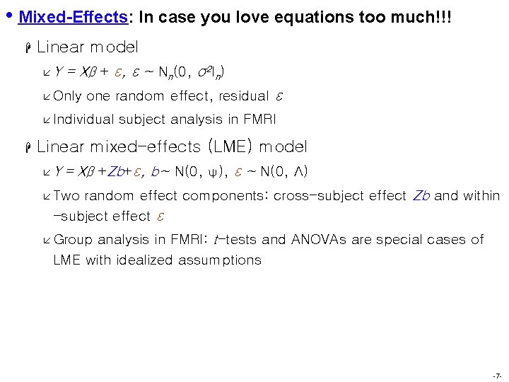  • Mixed-Effects: In case you love equations too much!!! H Linear model åY