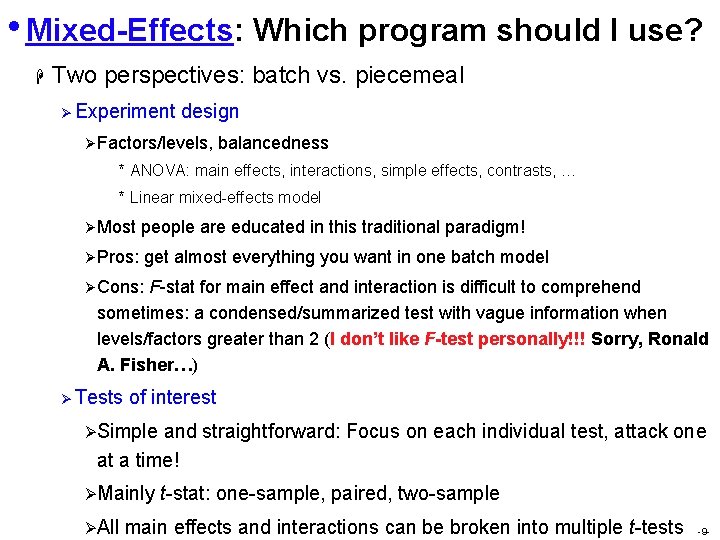  • Mixed-Effects: Which program should I use? H Two perspectives: batch vs. piecemeal