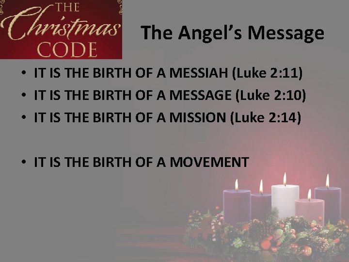 The Angel’s Message • IT IS THE BIRTH OF A MESSIAH (Luke 2: 11)