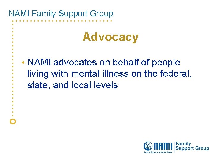 NAMI Family Support Group Advocacy • NAMI advocates on behalf of people living with
