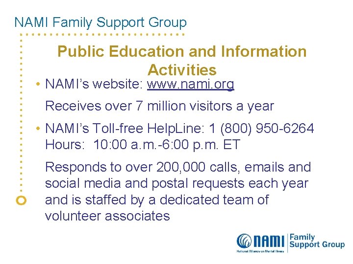 NAMI Family Support Group Public Education and Information Activities • NAMI’s website: www. nami.
