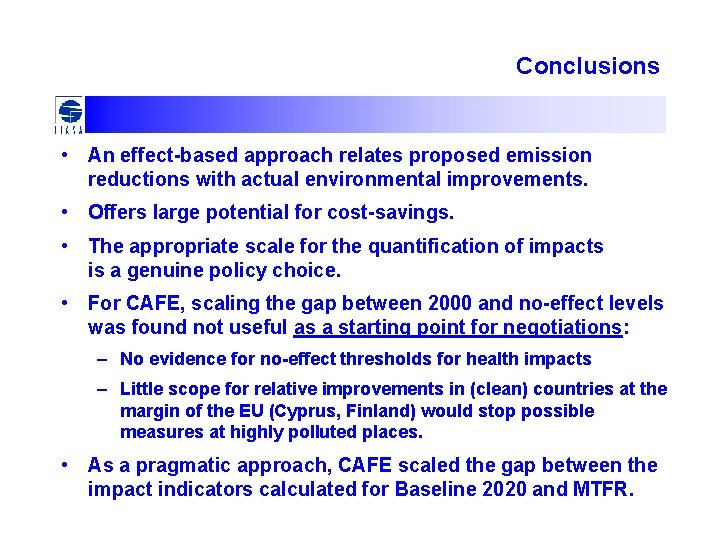 Conclusions • An effect-based approach relates proposed emission reductions with actual environmental improvements. •