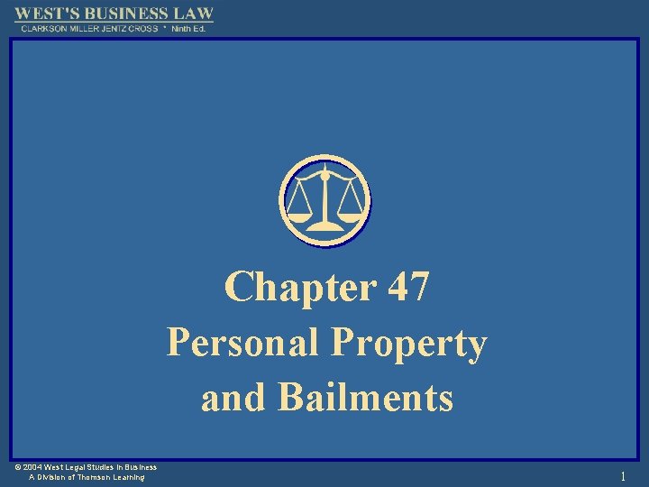 Chapter 47 Personal Property and Bailments © 2004 West Legal Studies in Business A