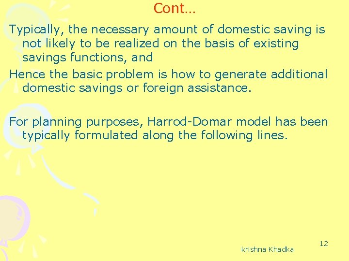 Cont… Typically, the necessary amount of domestic saving is not likely to be realized