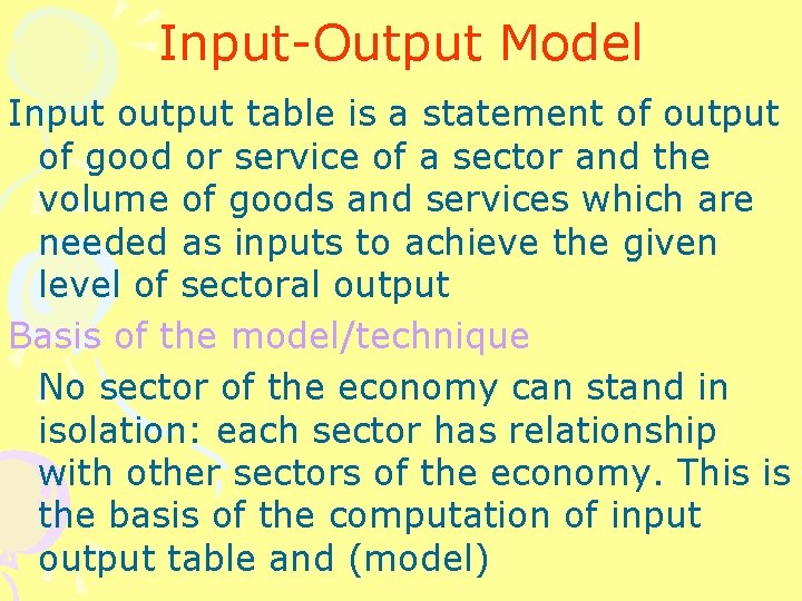 Input-Output Model Input output table is a statement of output of good or service