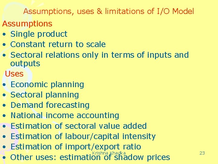 Assumptions, uses & limitations of I/O Model Assumptions • Single product • Constant return