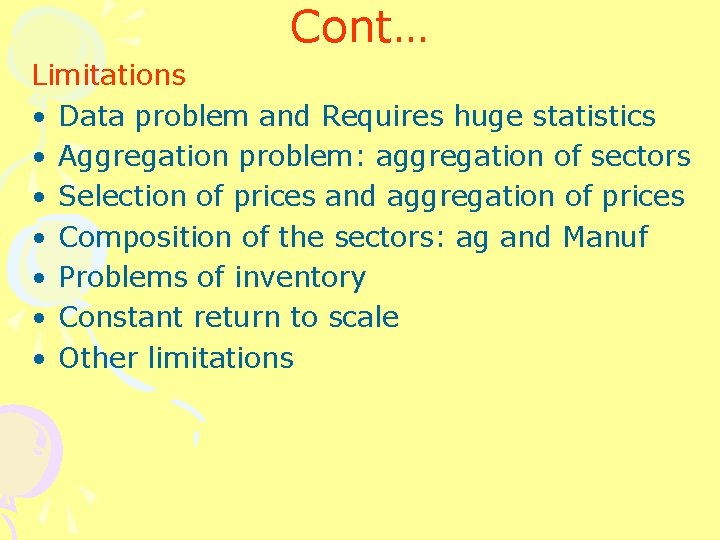 Cont… Limitations • Data problem and Requires huge statistics • Aggregation problem: aggregation of