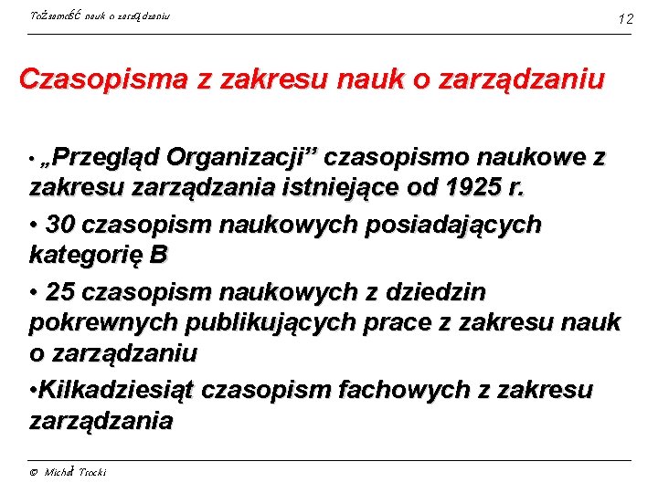 Tożsamość nauk o zarządzaniu 12 Czasopisma z zakresu nauk o zarządzaniu • „Przegląd Organizacji”