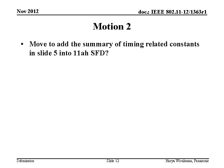 Nov 2012 doc. : IEEE 802. 11 -12/1363 r 1 Motion 2 • Move