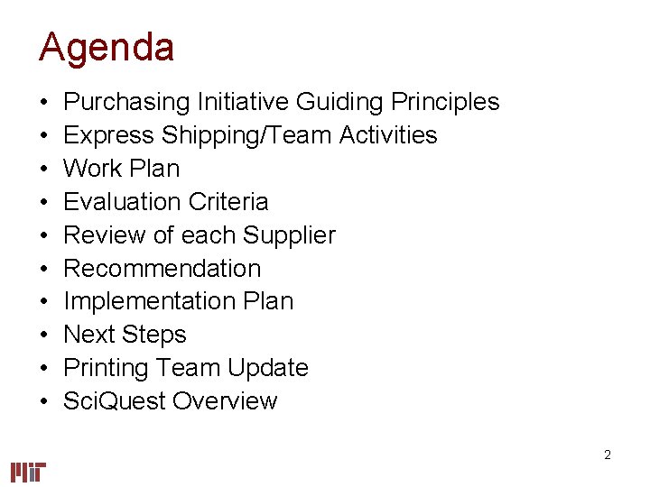 Agenda • • • Purchasing Initiative Guiding Principles Express Shipping/Team Activities Work Plan Evaluation