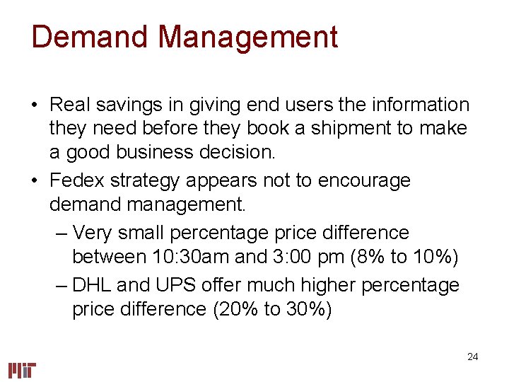 Demand Management • Real savings in giving end users the information they need before