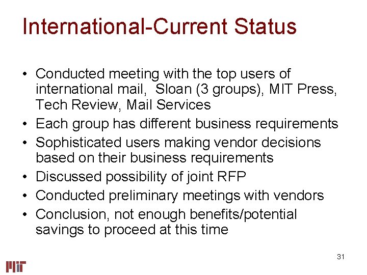International-Current Status • Conducted meeting with the top users of international mail, Sloan (3